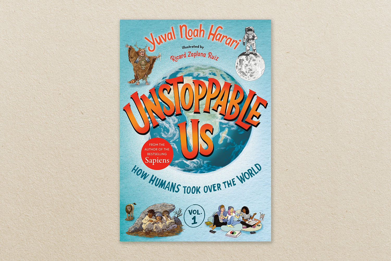Unstoppable Us, Volume 1: How Humans Took Over the World book on beige background
