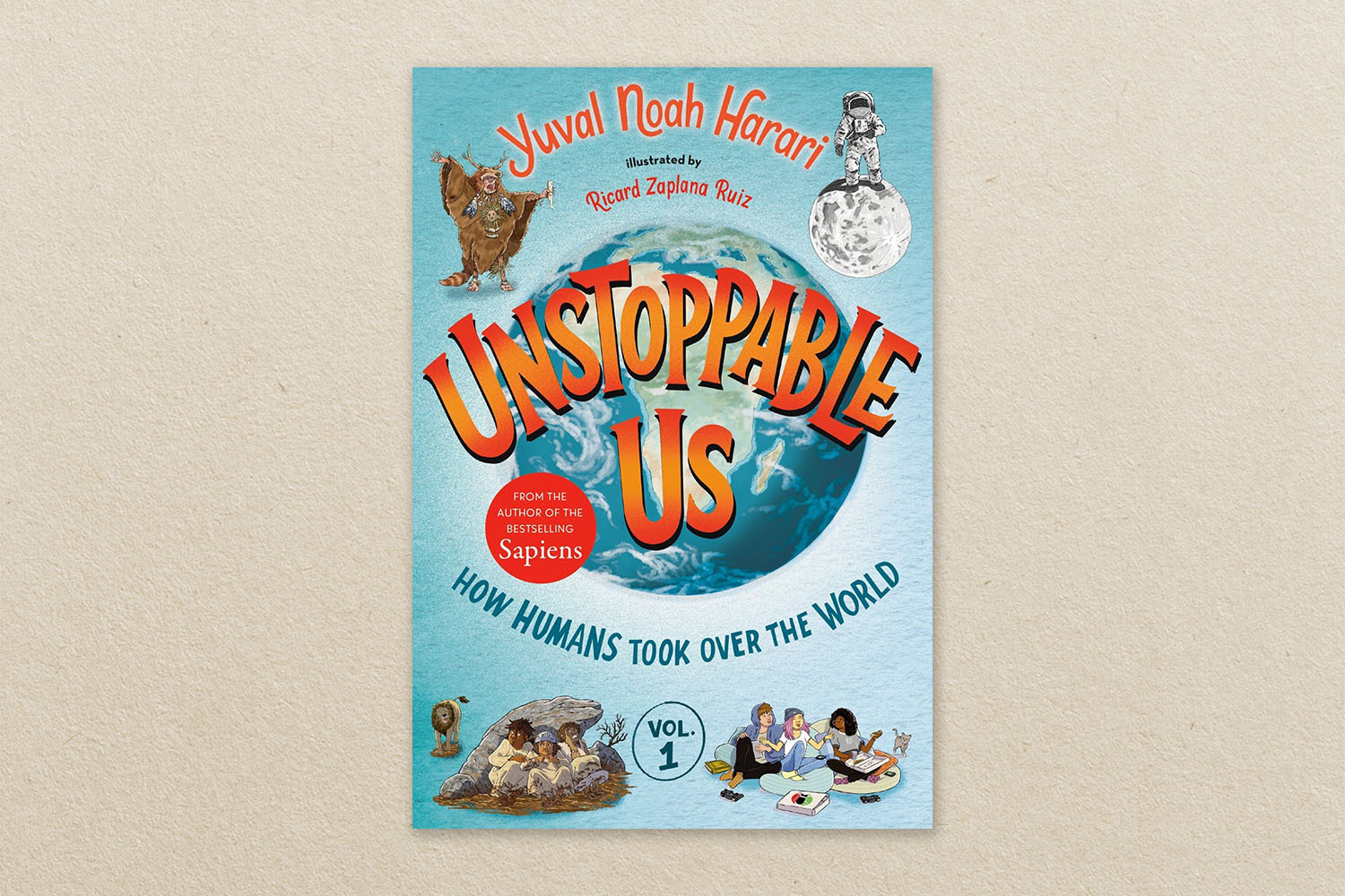 Unstoppable Us, Volume 1: How Humans Took Over the World book on beige background